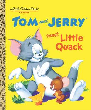 Tom and Jerry Meet Little Quack (Tom & Jerry) de Don Maclaughlin