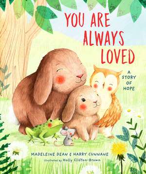 You Are Always Loved: A Story of Hope de Madeleine Dean