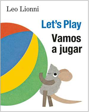 Vamos a Jugar (Let's Play, Spanish-English Bilingual Edition) de Leo Lionni