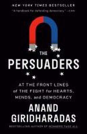 The Persuaders de Anand Giridharadas