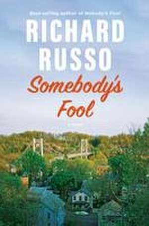 Somebody's Fool de Richard Russo