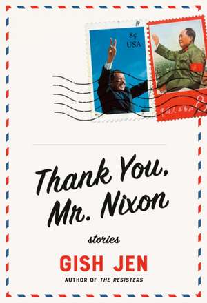 Thank You, Mr. Nixon: Stories de Gish Jen