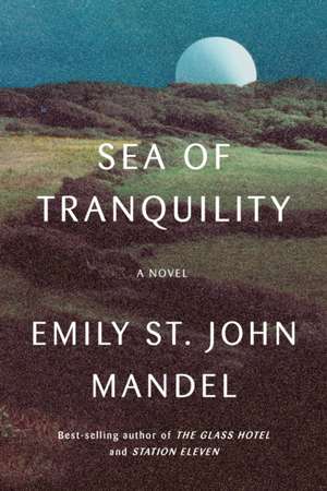 Sea of Tranquility de Emily St John Mandel