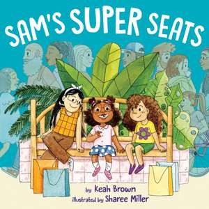 Sam's Super Seats de Keah Brown