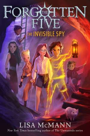 The Invisible Spy (The Forgotten Five, Book 2) de Lisa McMann