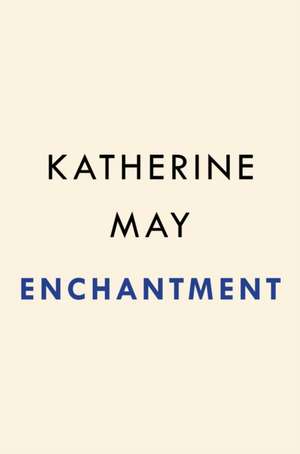 Enchantment de Katherine May