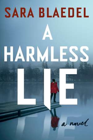 A Harmless Lie: A Novel de Sara Blaedel