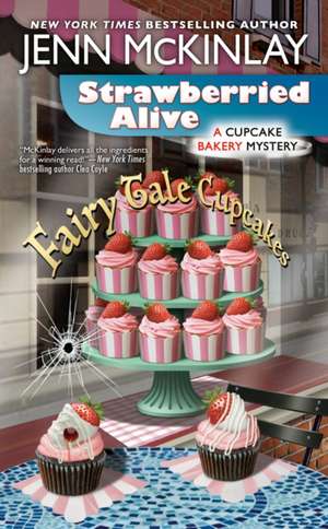 Strawberried Alive de Jenn Mckinlay