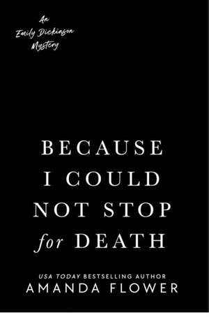 Because I Could Not Stop for Death de Amanda Flower