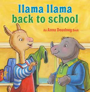 Llama Llama Back to School de Anna Dewdney