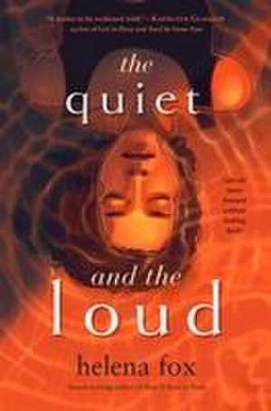 The Quiet and the Loud de Helena Fox