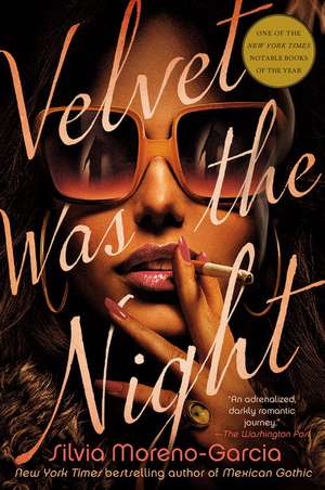 Velvet Was the Night de Silvia Moreno-Garcia