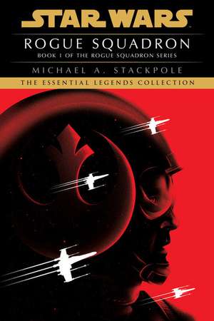 Rogue Squadron: Star Wars Legends (Rogue Squadron) de Michael A. Stackpole