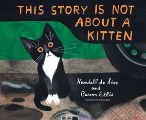 This Story Is Not about a Kitten de Randall de Sève