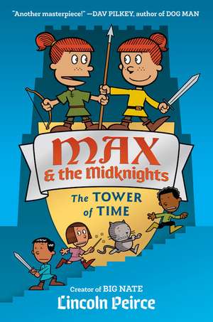 Max and the Midknights: The Tower of Time de Lincoln C. Peirce