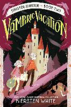 Vampiric Vacation de Kiersten White