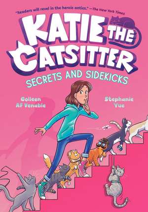 Katie the Catsitter #3: Secrets and Sidekicks de Colleen A.F. Venable