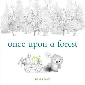 Once Upon a Forest de Pam Fong