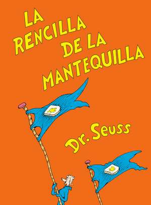 La rencilla de la mantequilla (The Butter Battle Book Spanish Edition) de Dr. Seuss