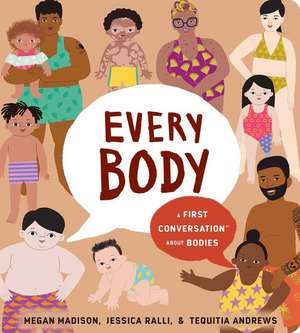 Every Body: A First Conversation about Bodies de Megan Madison