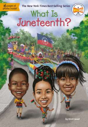 What Is Juneteenth? de Kirsti Jewel