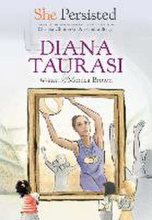 She Persisted: Diana Taurasi de Monica Brown