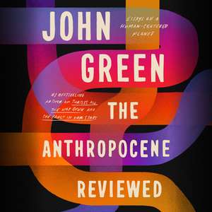 The Anthropocene Reviewed de John Green