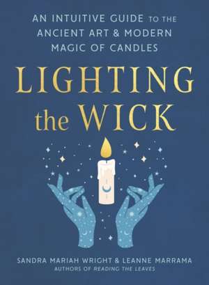 Lighting the Wick de Sandra Mariah Wright