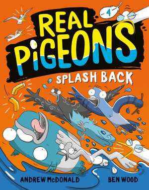 Real Pigeons Splash Back (Book 4) de Andrew Mcdonald