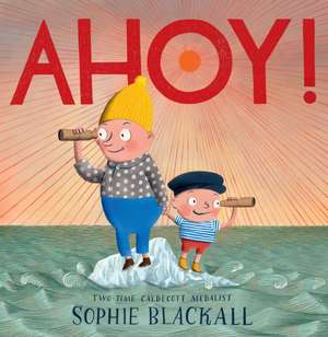 Ahoy! de Sophie Blackall