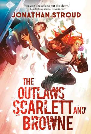 The Outlaws Scarlett and Browne de Jonathan Stroud