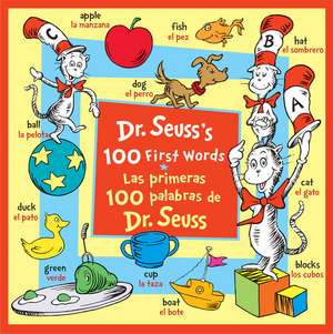 Dr. Seuss's 100 First Words/Las Primeras 100 Palabras de Dr. Seuss (Bilingual Edition) de Seuss