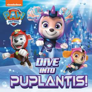 Dive Into Puplantis! (Paw Patrol) de Matt Huntley