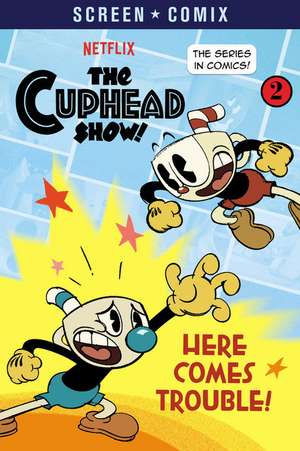 Here Comes Trouble! (the Cuphead Show!) de Random House