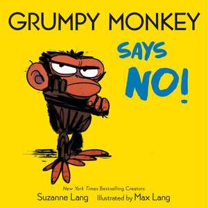 Grumpy Monkey Says No! de Suzanne Lang