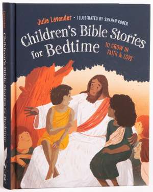 Lavender, J: Childrens Bible Stories for Bedtime (Fully Illu de Julie (Julie Lavender) Lavender