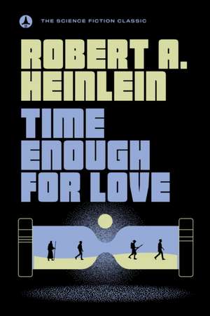 Time Enough for Love de Robert A. Heinlein