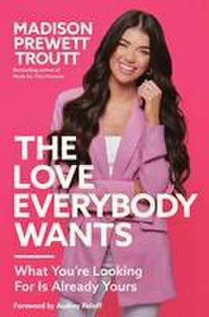 The Love Everybody Wants de Madison Prewett Troutt