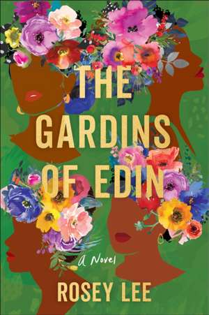 The Gardins of Edin de Rosey Lee