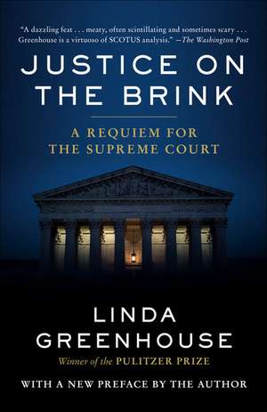 Justice on the Brink de Linda Greenhouse