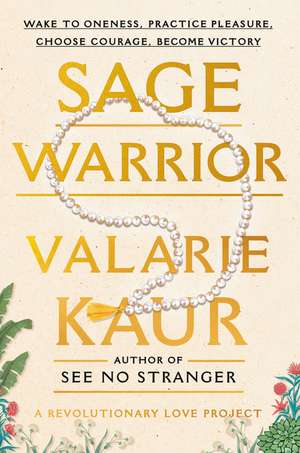 Sage Warrior de Valarie Kaur