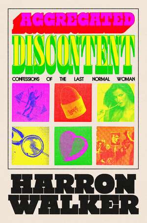 Aggregated Discontent de Harron Walker