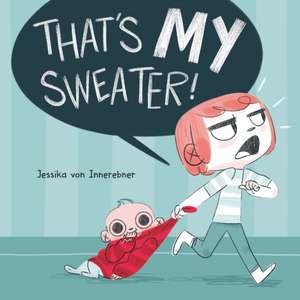 That's My Sweater! de Jessika Von Innerebner