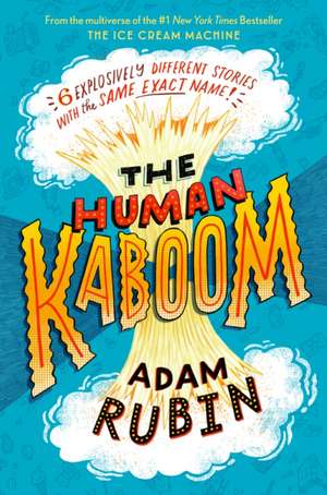 The Human Kaboom de Adam Rubin