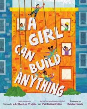 A Girl Can Build Anything de E E Charlton-Trujillo