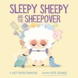 Sleepy Sheepy and the Sheepover de Lucy Ruth Cummins