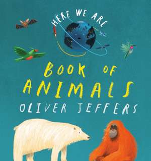 Here We Are: Book of Animals de Oliver Jeffers