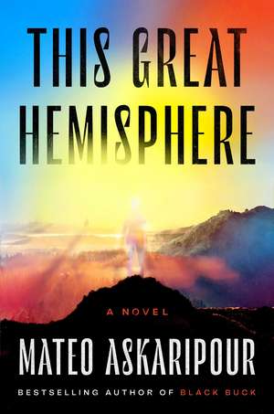 This Great Hemisphere: A Novel de Mateo Askaripour