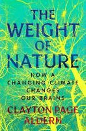 The Weight of Nature de Clayton Page Aldern