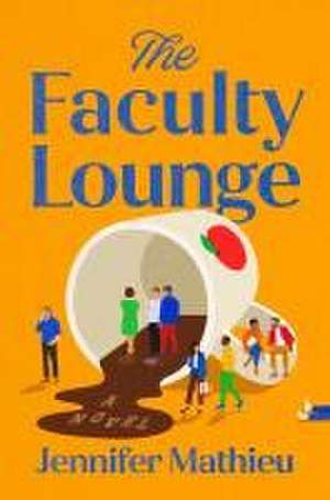 The Faculty Lounge: A Novel de Jennifer Mathieu